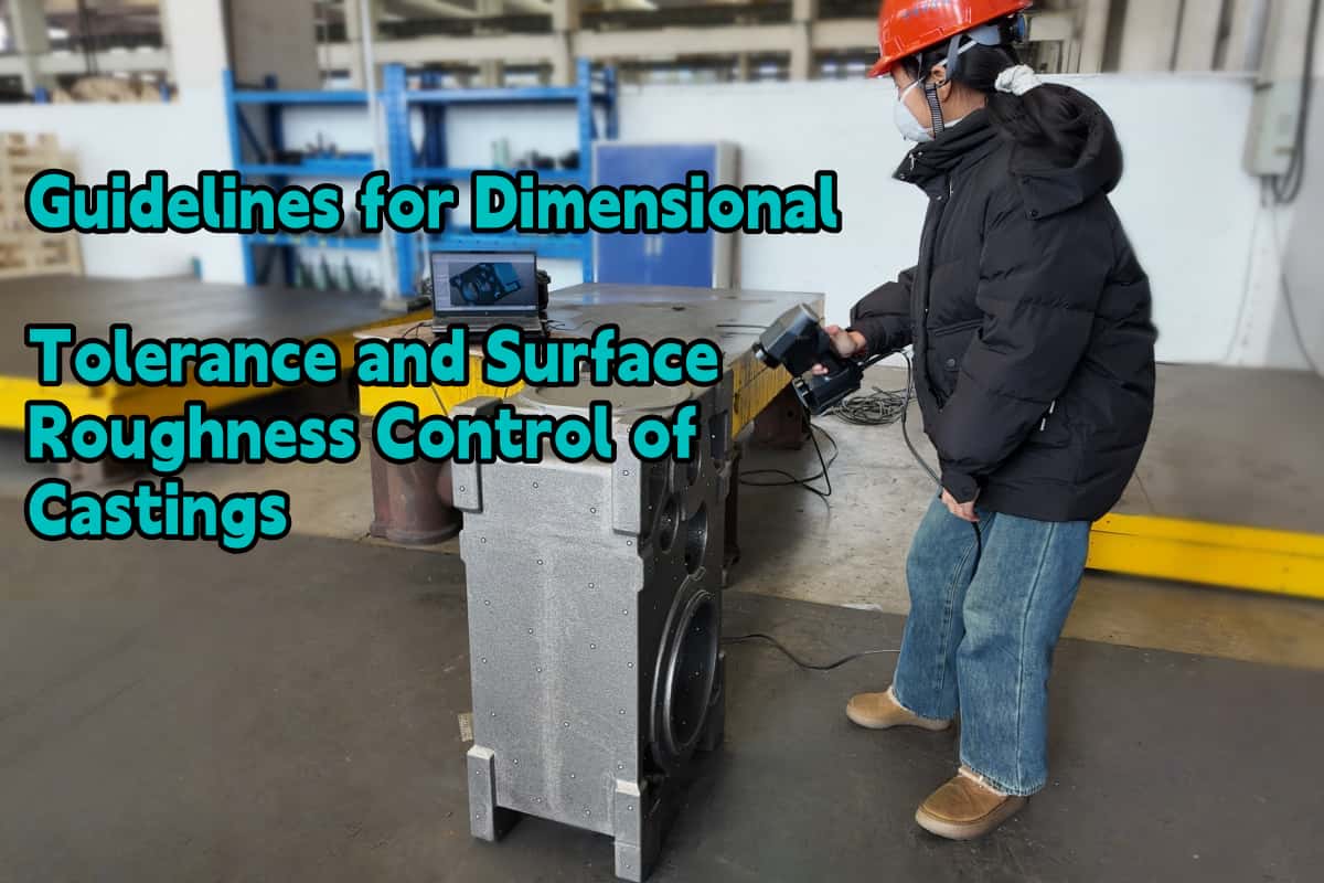 Guidelines for Dimensional Tolerance and Surface Roughness Control of Castings